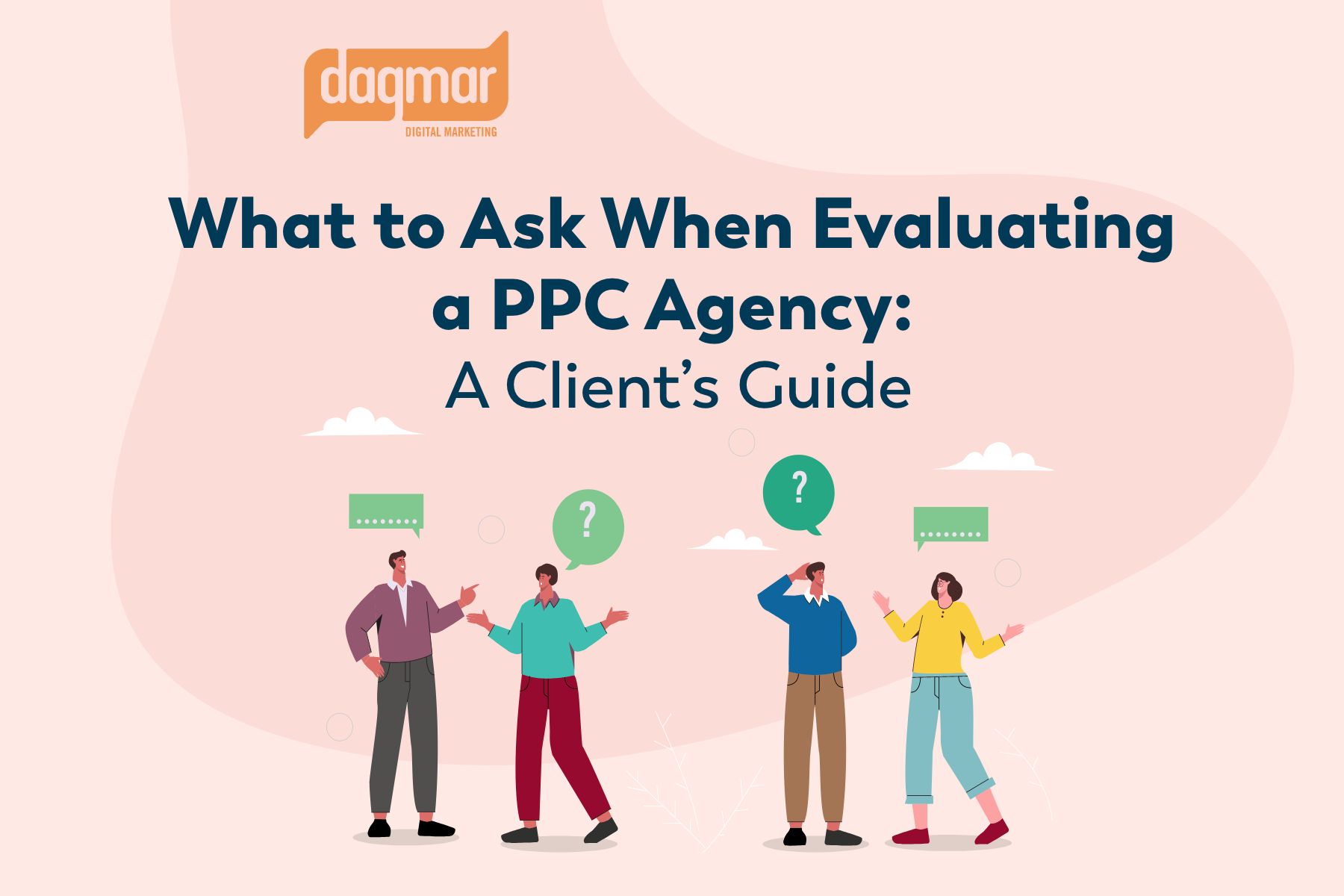 10 Questions to Ask When Choosing a PPC Agency: A Client's Guide